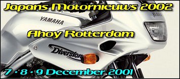 Japans Motornieuws 2002 in Ahoy Rotterdam, 7-8-9 dec 2001, toegang Gratis